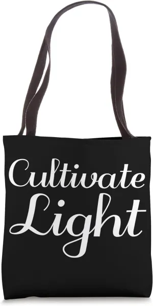 Cultivate Light - Inspirational Tote Bag