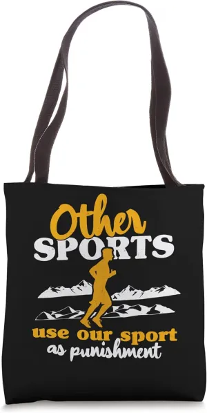 Other Sports Use Our Sport As Punishment Ultra Trail Running Tote Bag